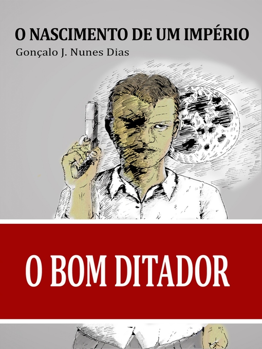Title details for O Bom Ditador I by Gonçalo JN Dias - Available